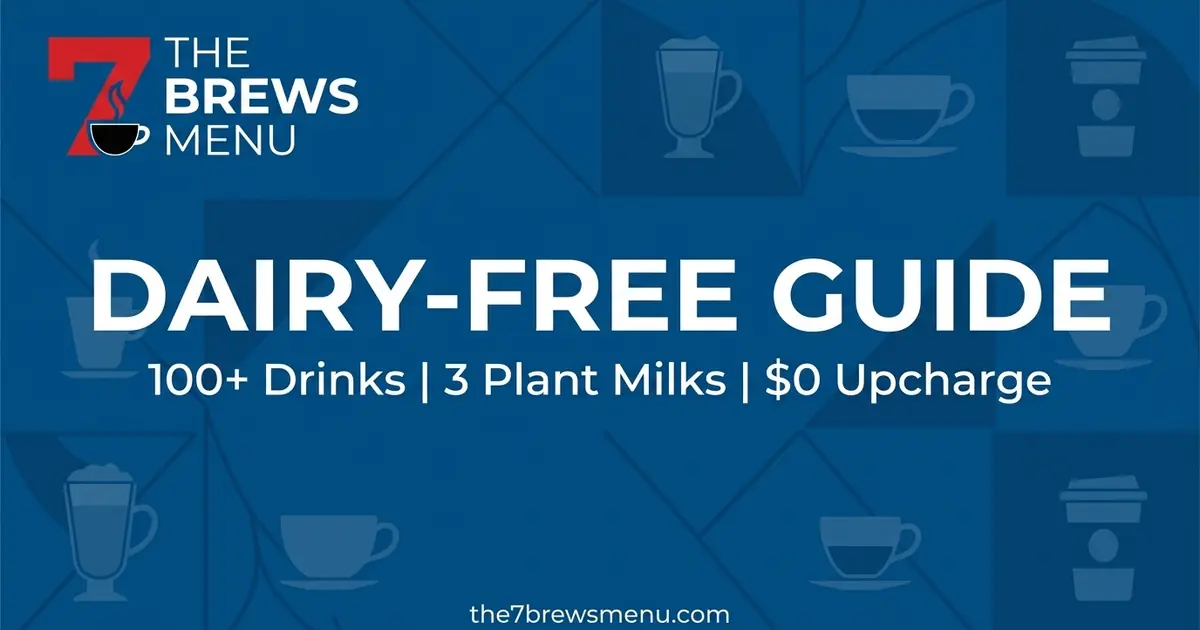 Dairy-Free 7 Brew Drinks: Complete Allergen-Safe Guide