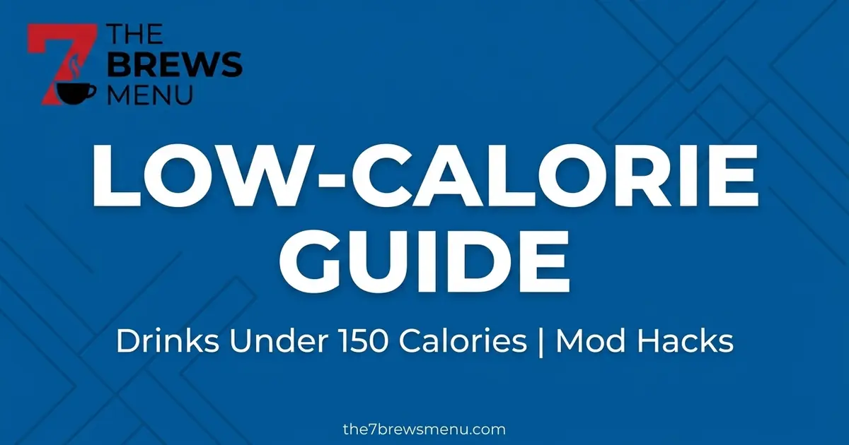 Best Low-Calorie 7 Brew Drinks (Under 150 Cal)