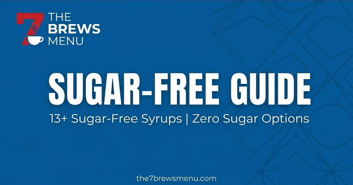 Sugar-Free 7 Brew Drinks: Every Zero-Sugar Option Ranked