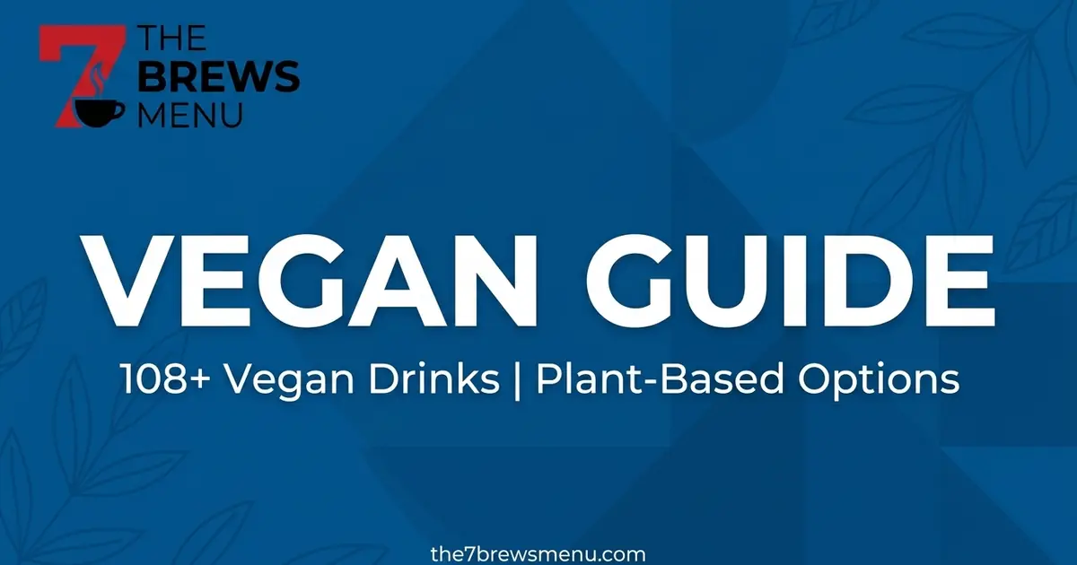 Vegan 7 Brew Drinks: Plant-Based Menu Guide